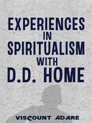 cover image of Experiences in Spiritualism with D D Home